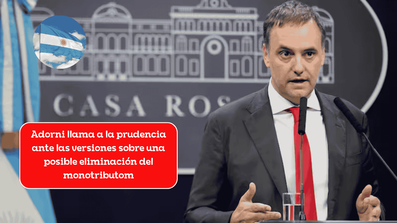 Adorni llama a la prudencia ante las versiones sobre una posible eliminación del monotributom