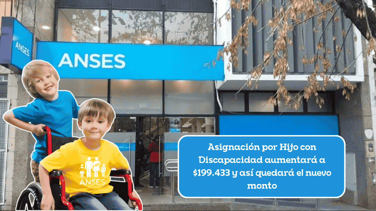 SUAF 2025 Asignación por Hijo con Discapacidad aumentará a $199.433 y así quedará el nuevo monto